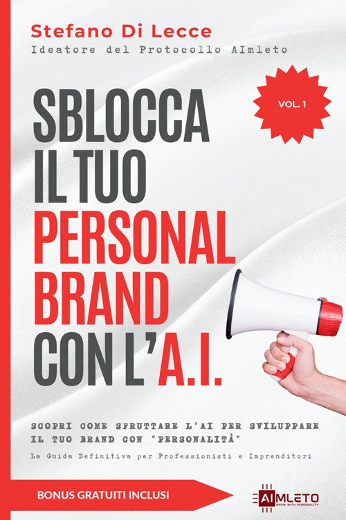 Sblocca il tuo personal brand con l'A.I. Scopri come sfruttare l'AI per sviluppare il tuo brand con «personalità»