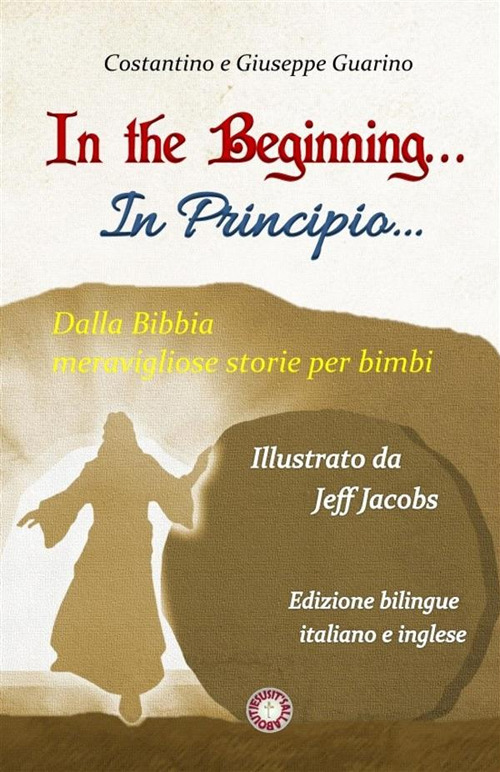 In the Beginning...-In principio... Dalla Bibbia meravigliose storie per bimbi