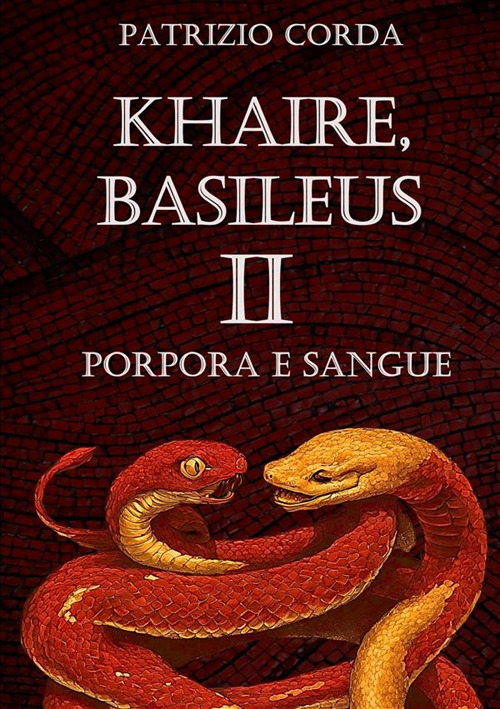 Porpora e sangue. Khaire, Basileus. Vol. 2