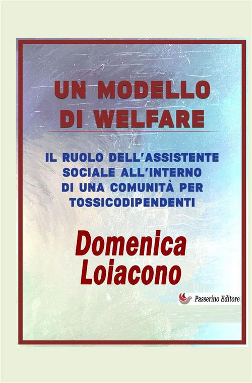 Un modello di Welfare. Il ruolo dell'assistente sociale all'interno di una comunità di tossicodiopendenti