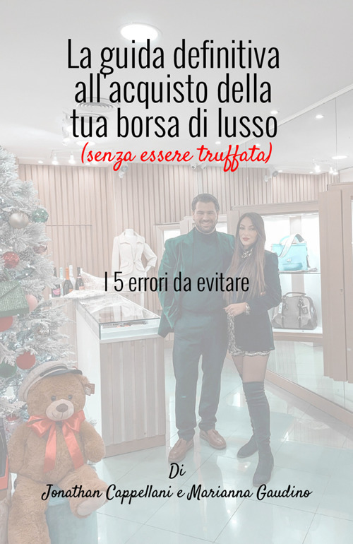 La guida definitiva all'acquisto della tua borsa di lusso (senza essere truffata). I 5 errori da evitare