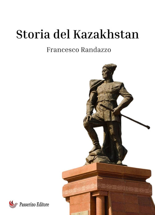 Storia del Kazakhstan. Origine ed evoluzione di un popolo centroasiatico