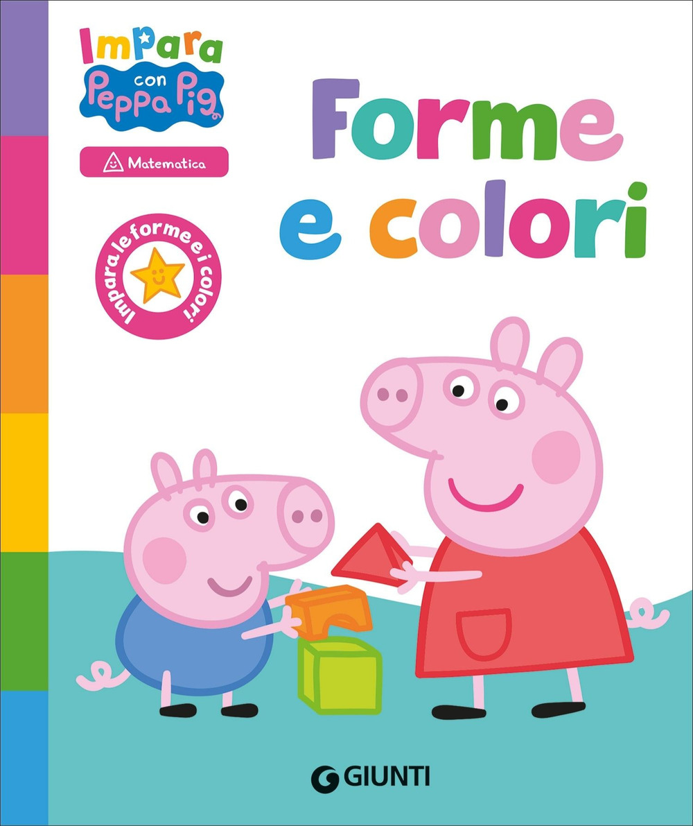 Forme e colori. Peppa Pig. Impara con Peppa