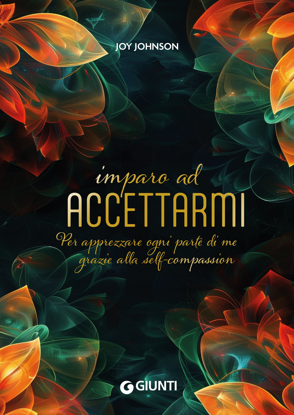 Imparo ad accettarmi. Per apprezzare ogni parte di me grazie alla self-compassion