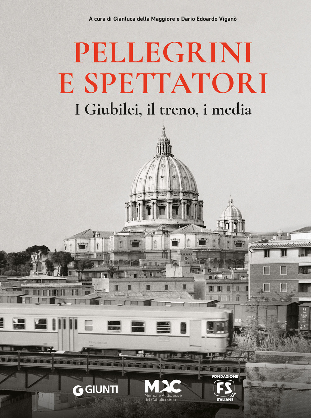 Pellegrini e spettatori. I giubilei, il treno, i media