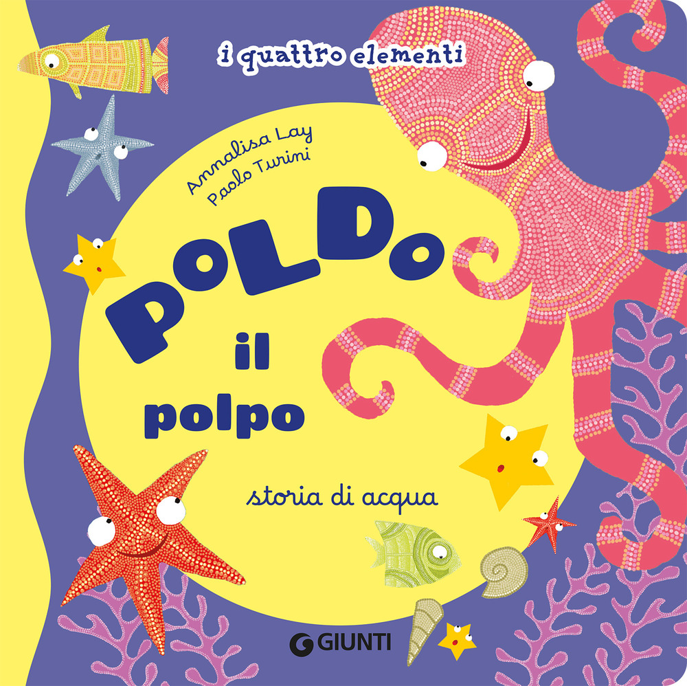 Poldo il polpo. Storia di acqua. I quattro elementi