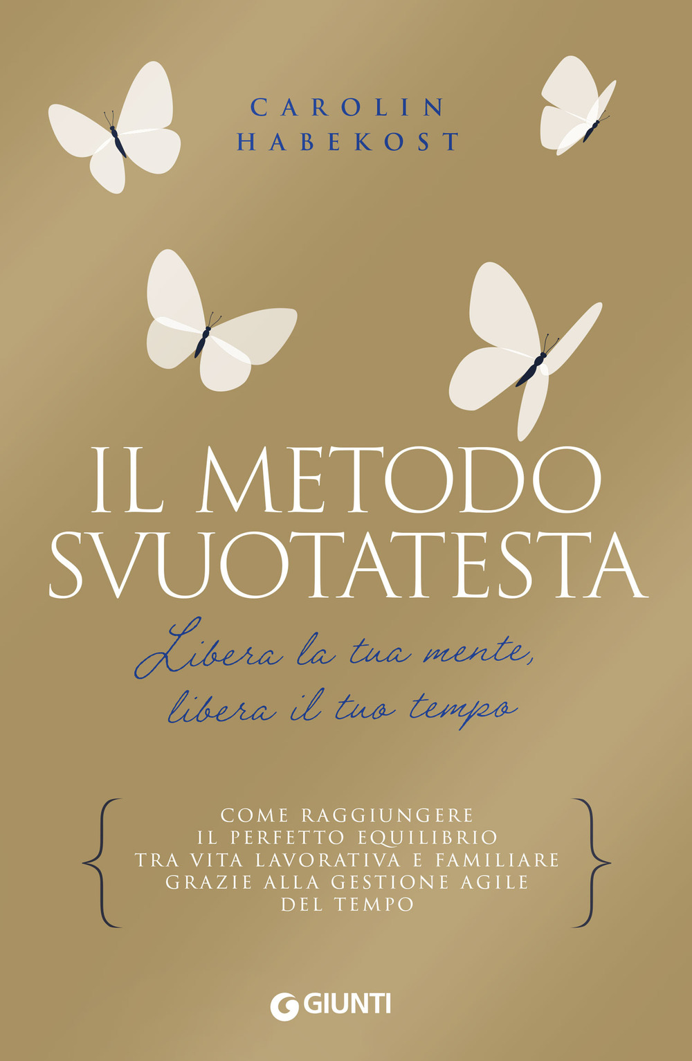 Il metodo Svuotatesta. Libera la tua mente libera il tuo tempo