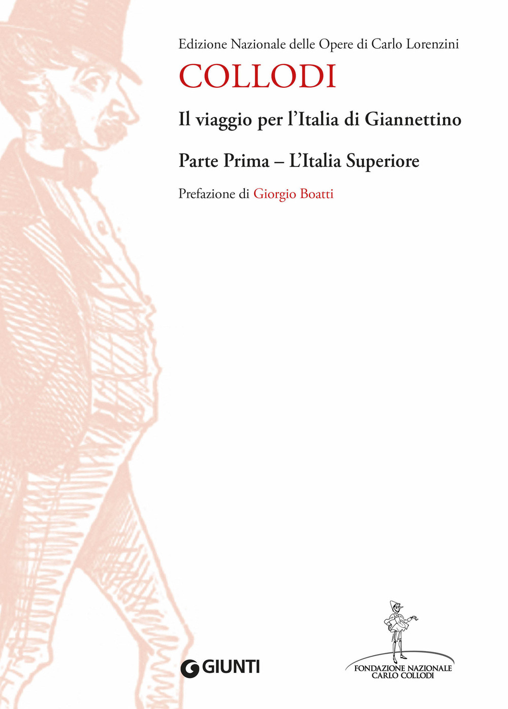 Il viaggio per l'Italia di Giannettino. Edizione Nazionale delle opere di Carlo Lorenzini. Vol. 1: L' Italia superiore