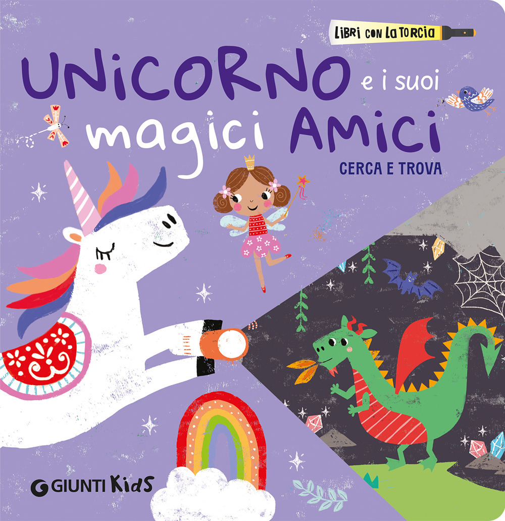 Unicorno e i suoi magici amici. Cerca e trova. Libri con la torcia