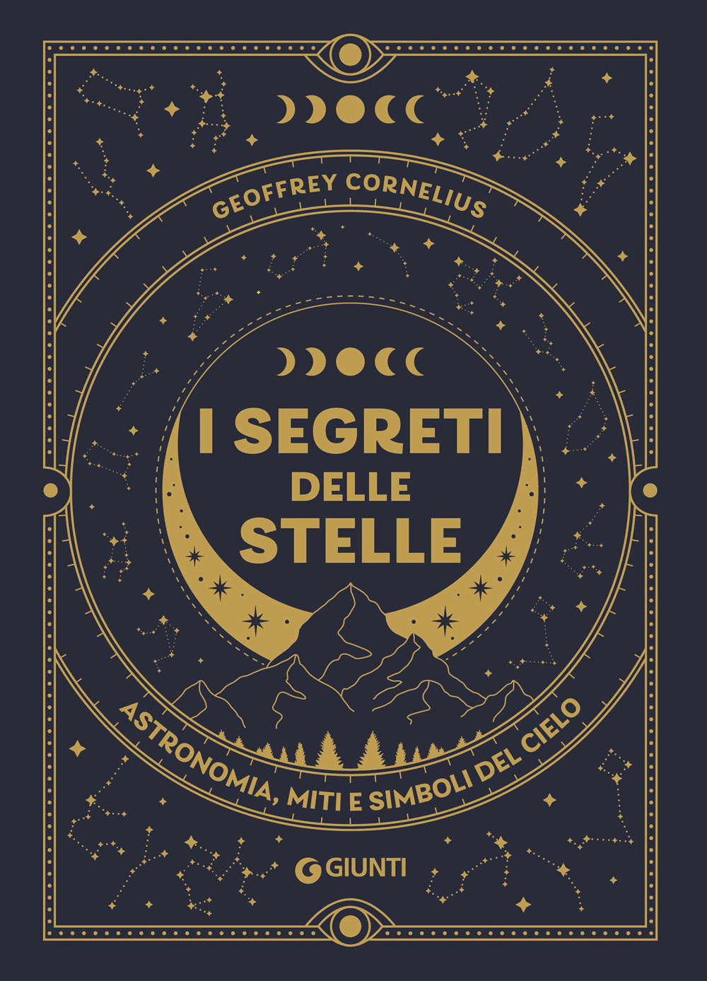 I segreti delle stelle. Astronomia, miti e simboli del cielo