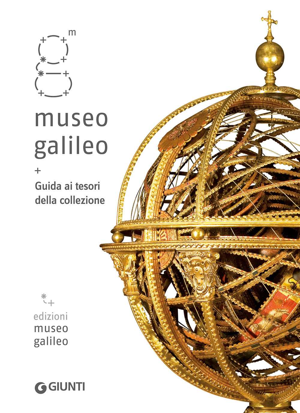 Museo Galileo. Guida ai tesori della collezione