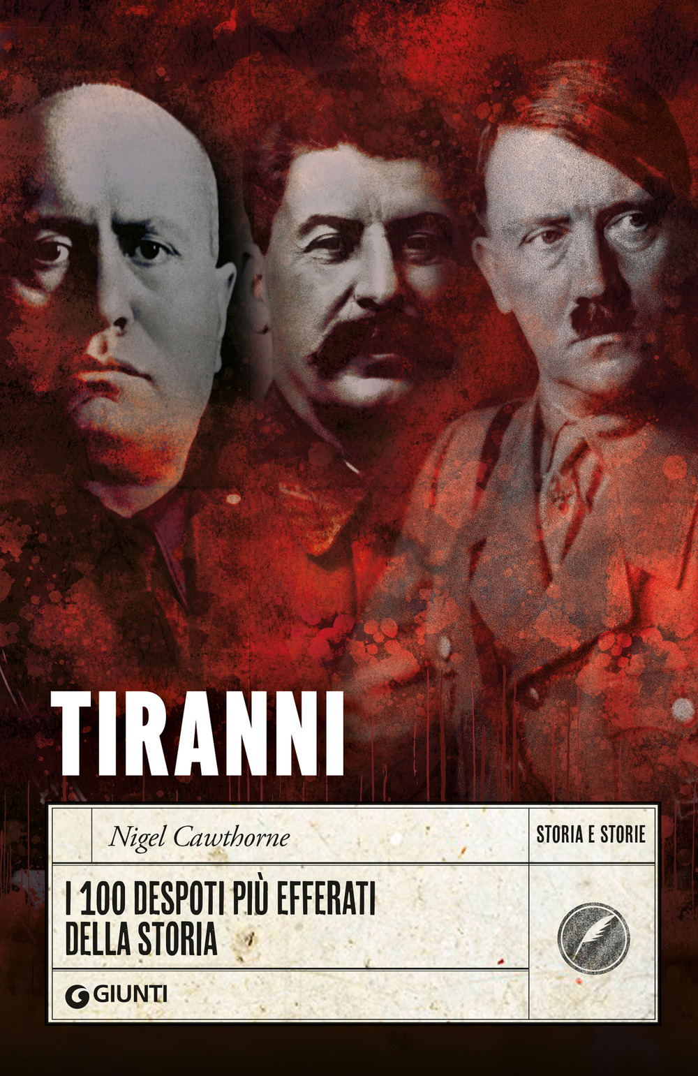 Tiranni. I 100 despoti più efferati della storia