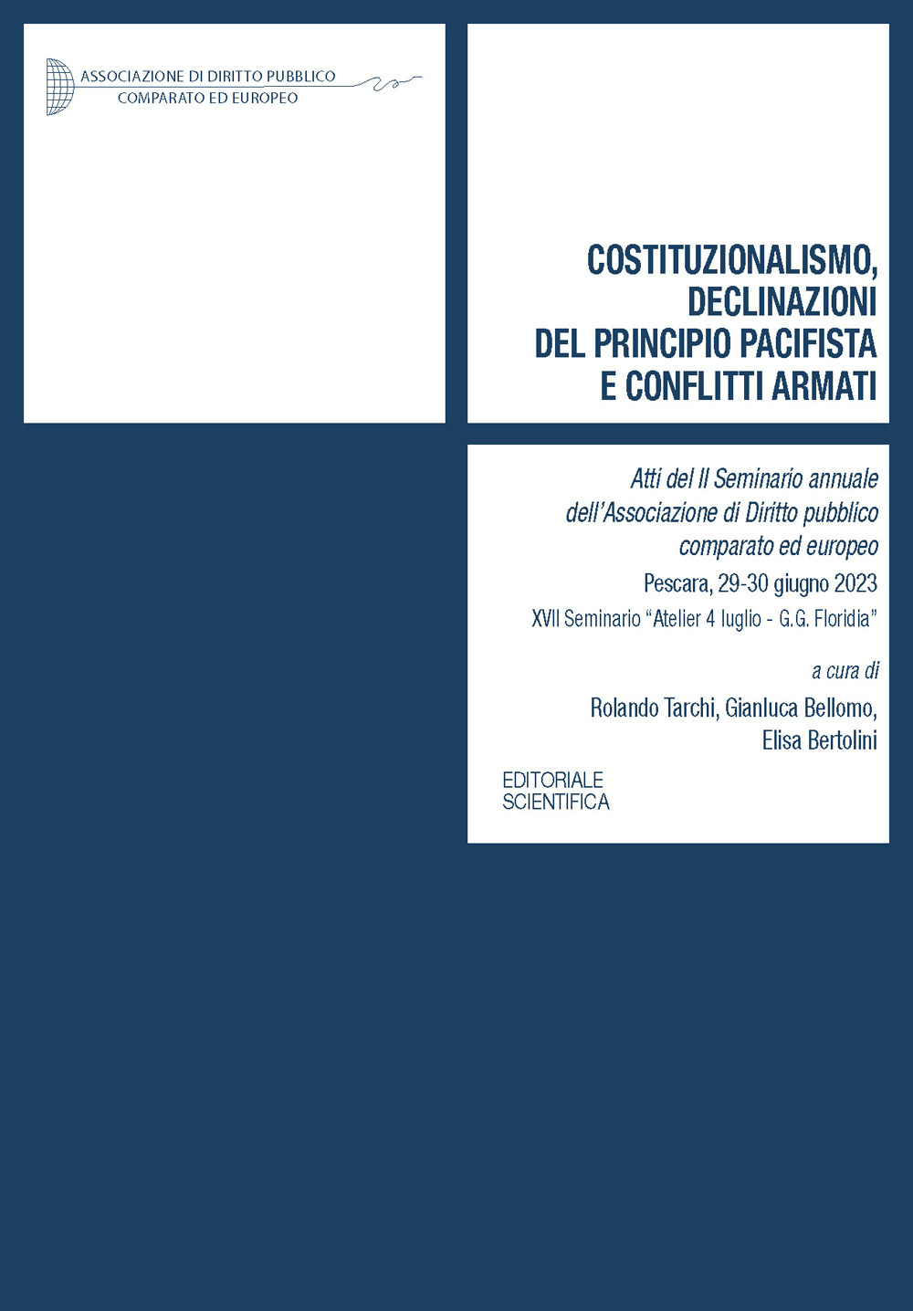 Costituzionalismo, declinazioni del principio pacifista e conflitti armati. Atti del 2º Seminario annuale dell'Associazione di Diritto pubblico comparato ed europeo (Pescara, 29-30 giugno 2023)