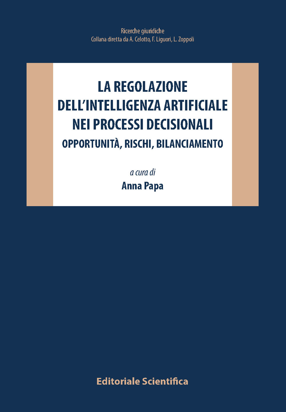 La regolazione dell'intelligenza artificiale nei processi decisionali. Opportunità, rischi, bilanciamento