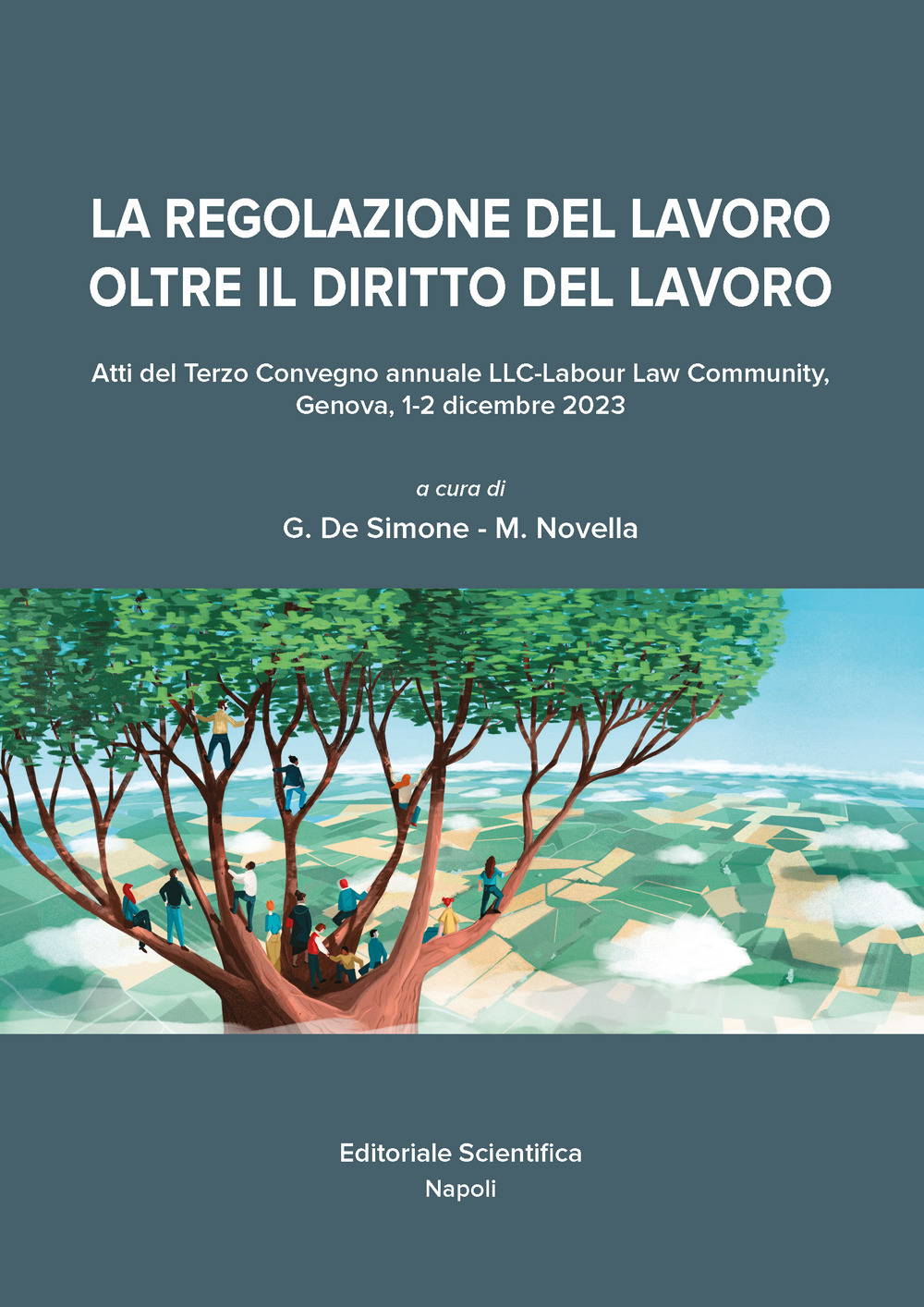 La regolazione del lavoro oltre il diritto del lavoro. Atti del Terzo Convegno annuale LCC-Labour Law Community (Genova, 1-2 dicembre 2023)