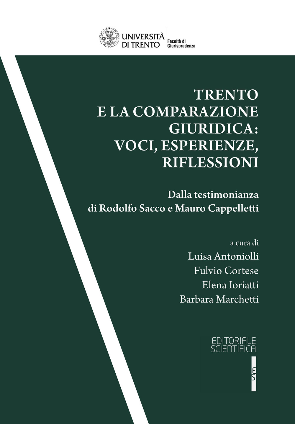 Trento e la comparazione giuridica: voci, esperienze, riflessioni. Dalla testimonianza di Rodolfo Sacco e Mauro Cappelletti