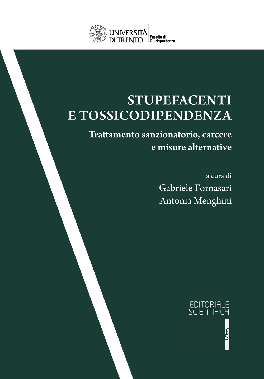 Stupefacenti e tossicodipendenza. Trattamento sanzionatorio, carcere, e misure alternative