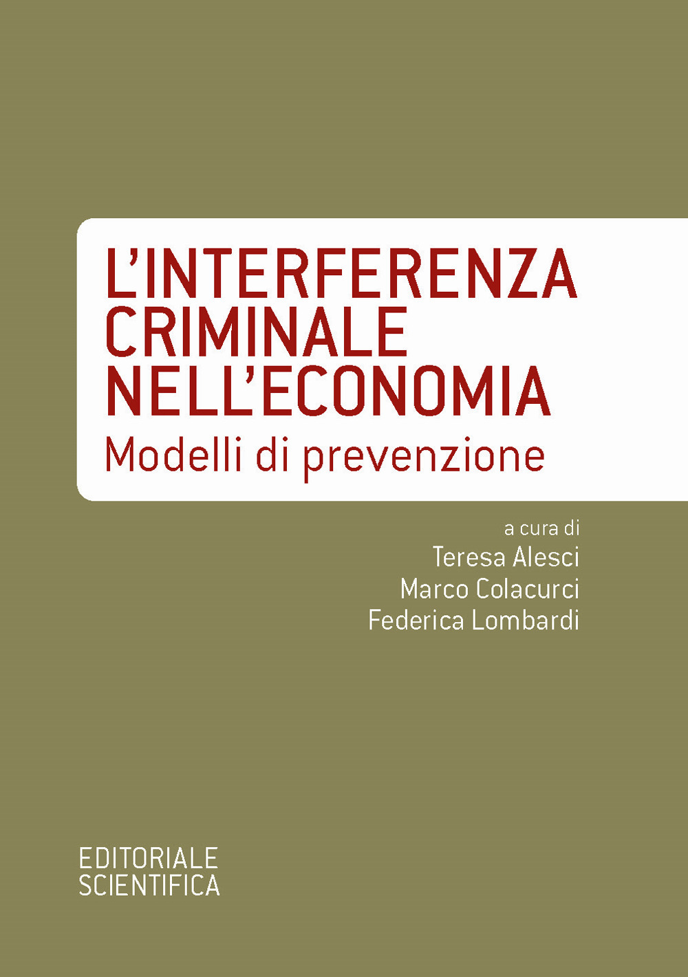 L'interferenza criminale nell'economia. Modelli di prevenzione