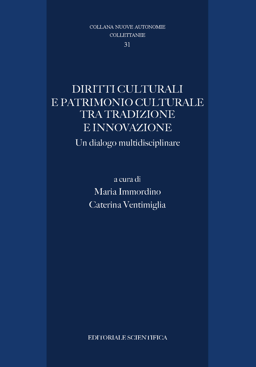Diritti culturali e patrimonio culturale tra tradizione ed innovazione. Un dialogo multidisciplinare
