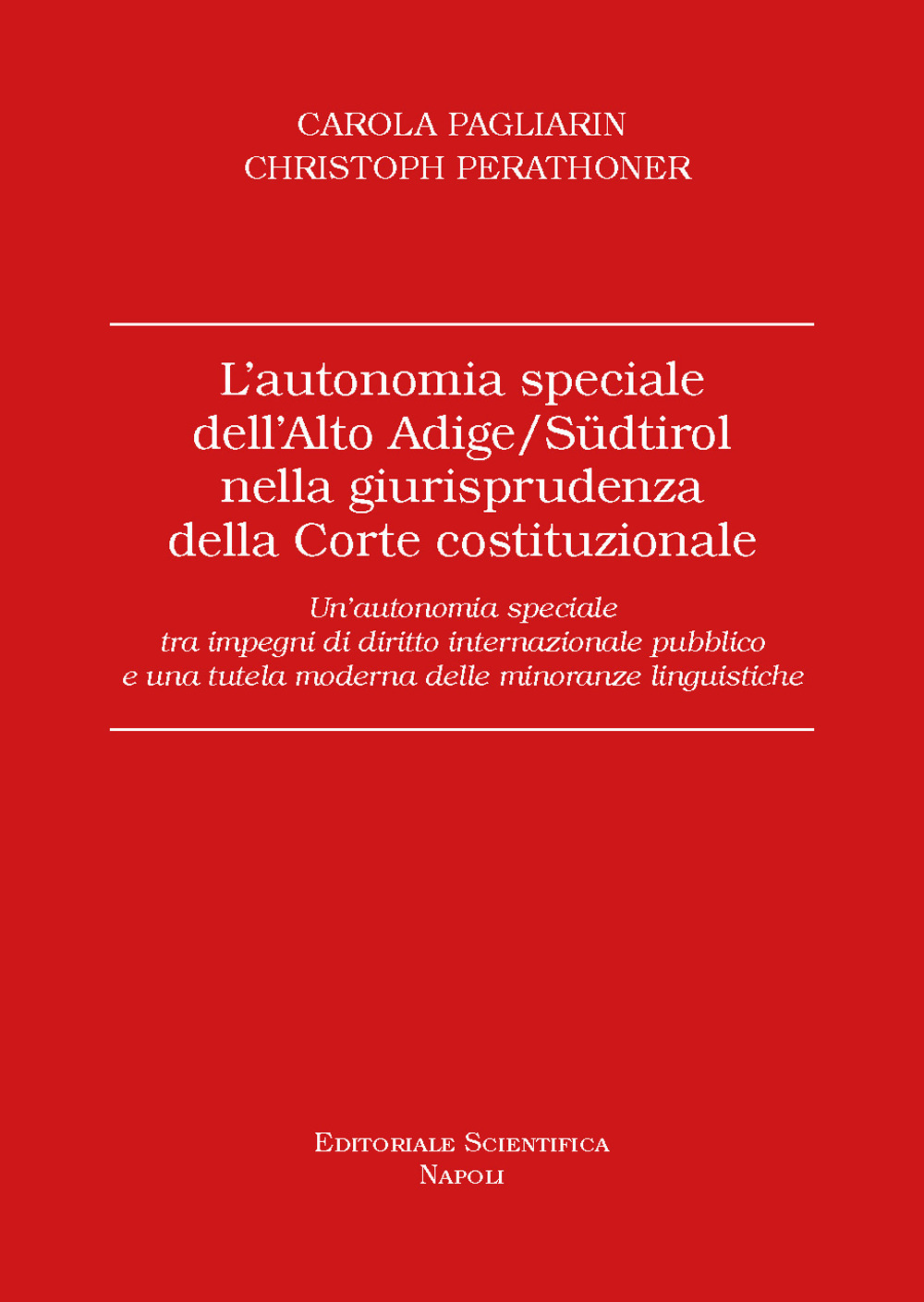 L'autonomia speciale dell'Alto Adige /Südtirol nella giurisprudenza della Corte costituzionale. Un'autonomia speciale tra impegni di diritto internazionale pubblico e una tutela moderna delle minoranze linguistiche