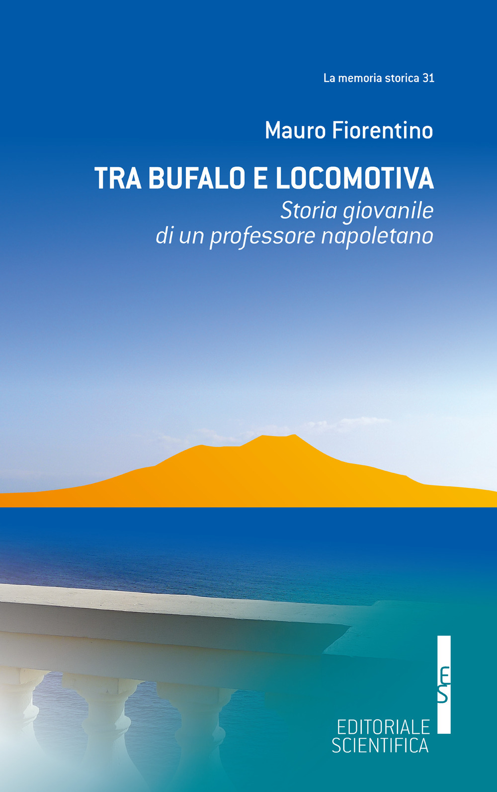 Tra Bufalo e locomotiva. Storia giovanile di un professore napoletano
