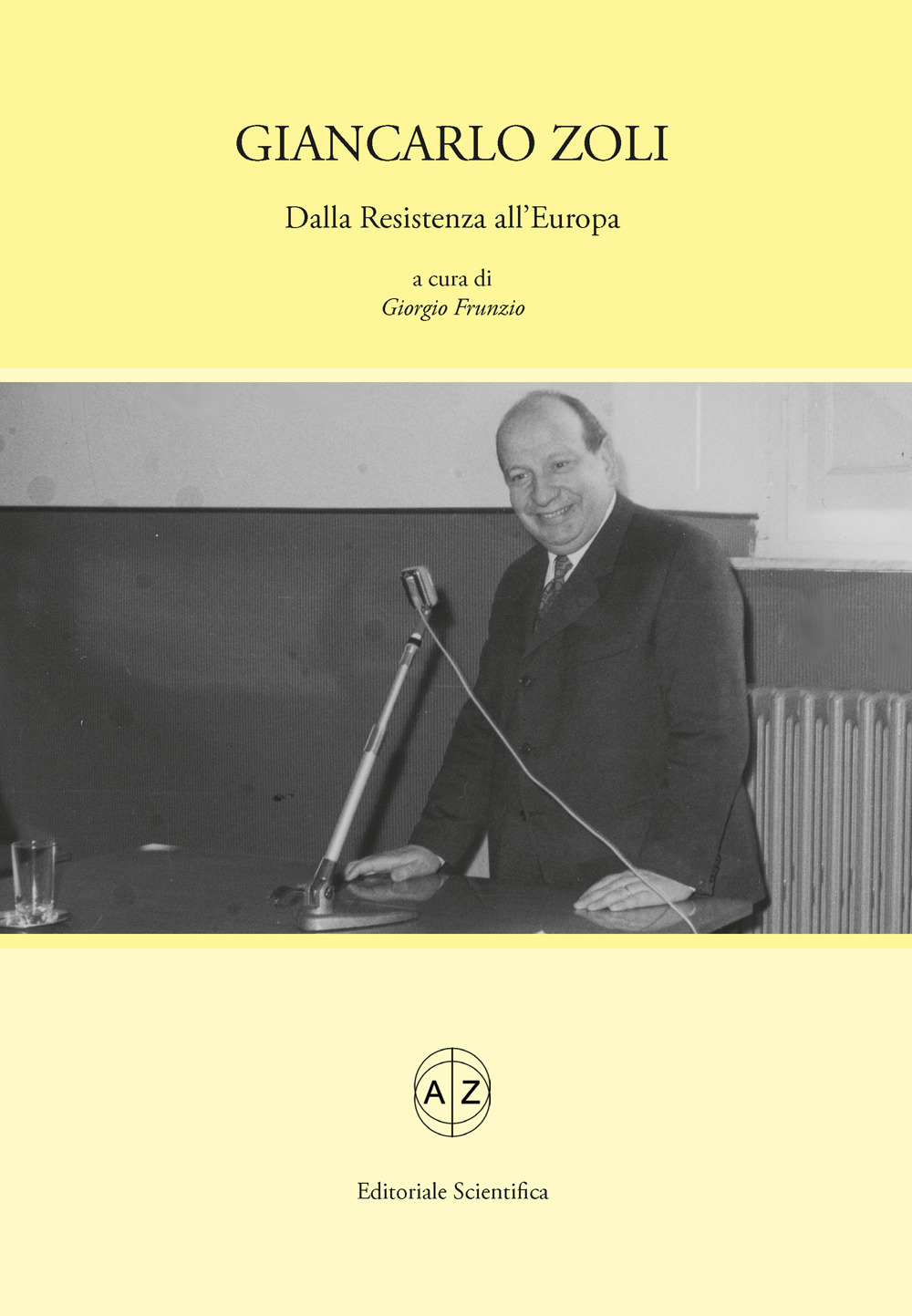Giancarlo Zoli. Dalla Resistenza all'Europa