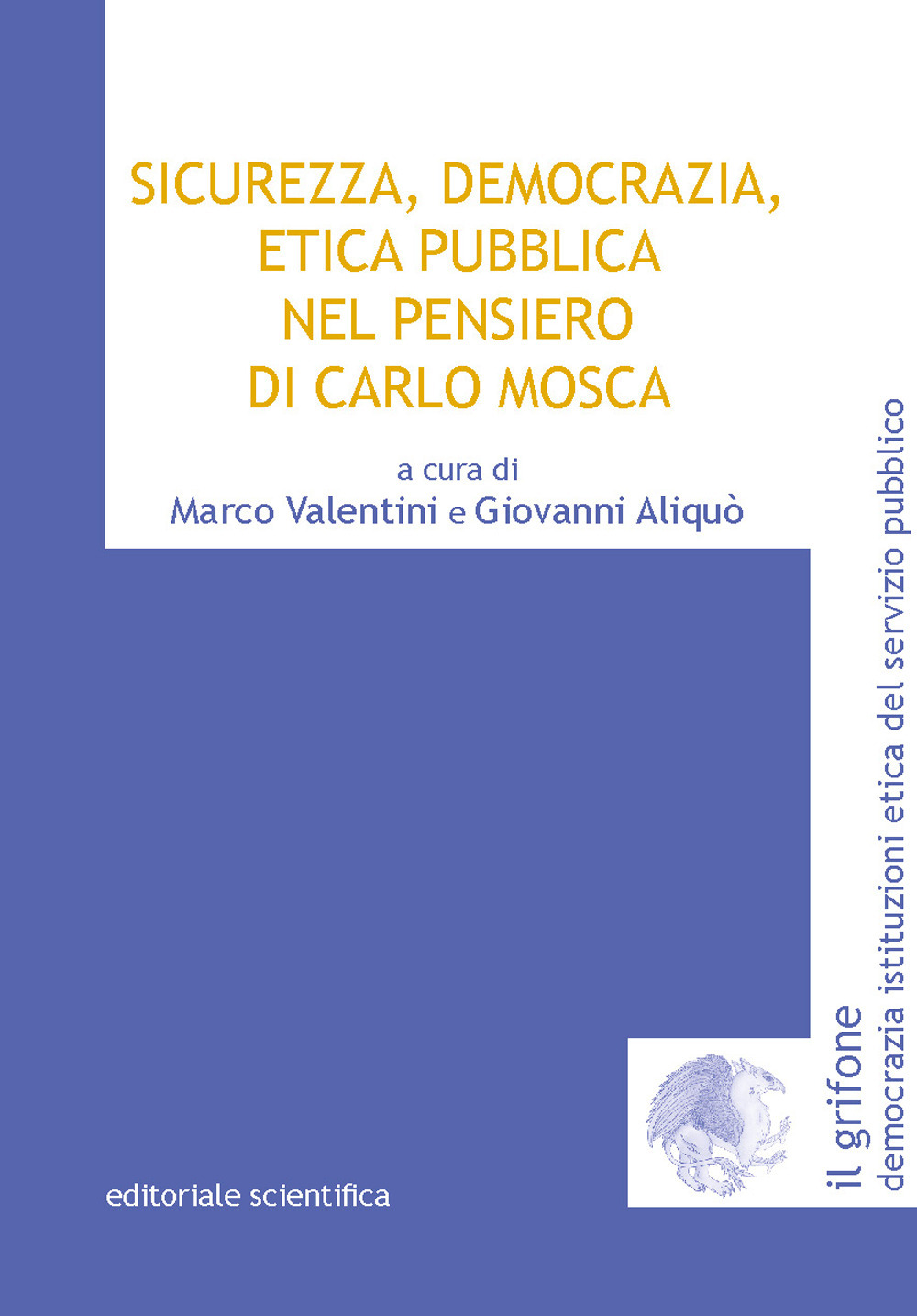 Sicurezza, democrazia, etica pubblica nel pensiero di Carlo Mosca