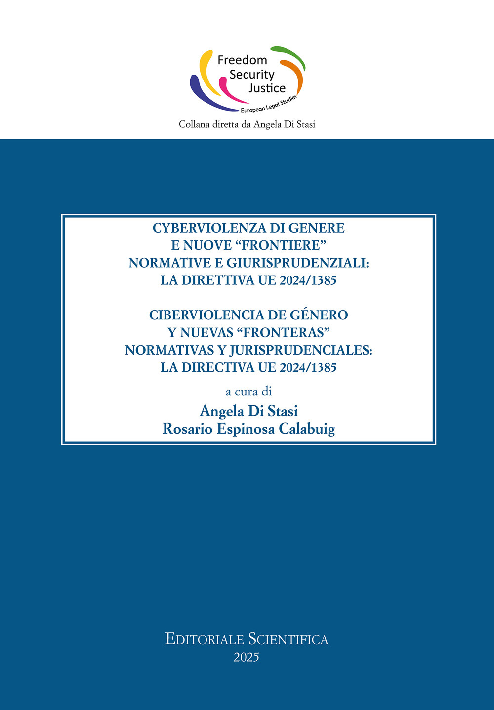 Cyberviolenza di genere e nuove «frontiere» normative e giurisprudenziali: la direttiva UE 2024/1385-Ciberviolencia de género y nuevas «fronteras» normativas y jurisprudenciales: la directiva UE 2024/1385