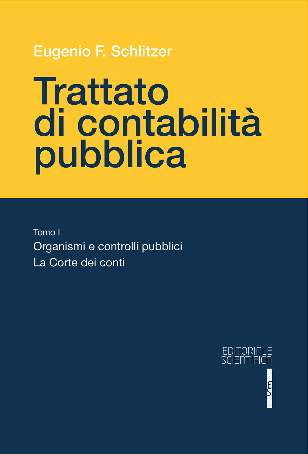 Trattato di contabilità pubblica. Vol. 1: Organismi e controlli pubblici La Corte dei Conti