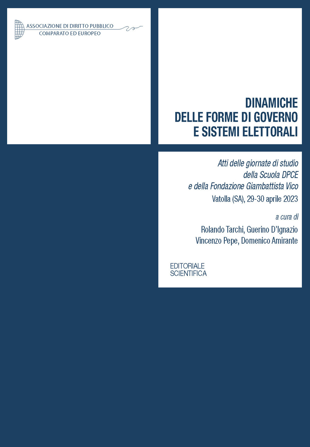 Dinamiche delle forme di governo e sistemi elettorali (Atti della giornate di studio della Scuola DPCE e della Fondazione Giambattista Vico Vatola (SA), 29-30 aprile 2023)