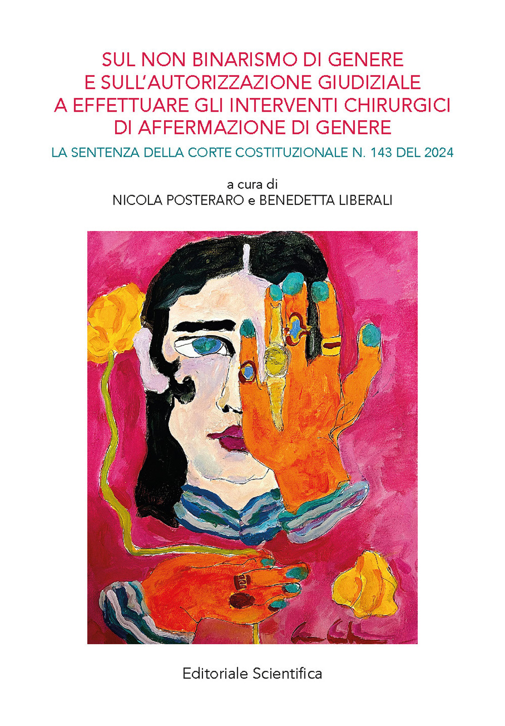 Sul non binarismo di genere e sull'autorizzazione giudiziale a effettuare gli interventi chirurgici di affermazione di genere. La sentenza della corte costituzionale n.143 del 2024