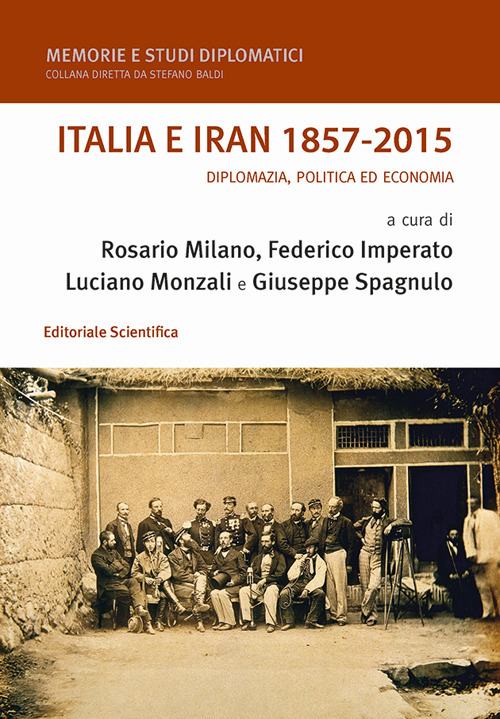 Italia e Iran 1857-2015. Diplomazia, politica ed economia