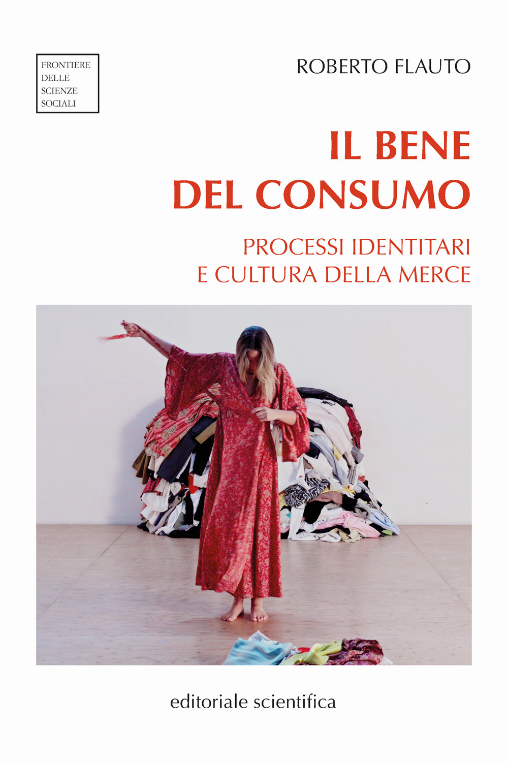 Il bene del consumo. Processi identitari e cultura della merce