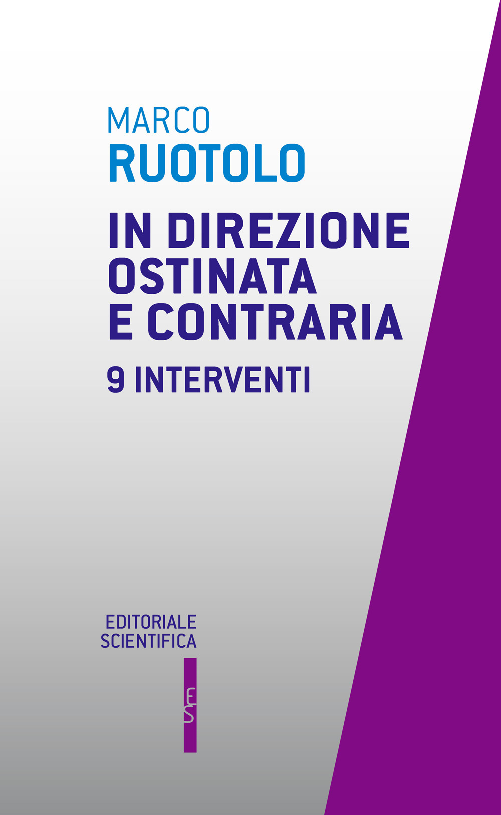 In direzione ostinata e contraria. 9 interventi