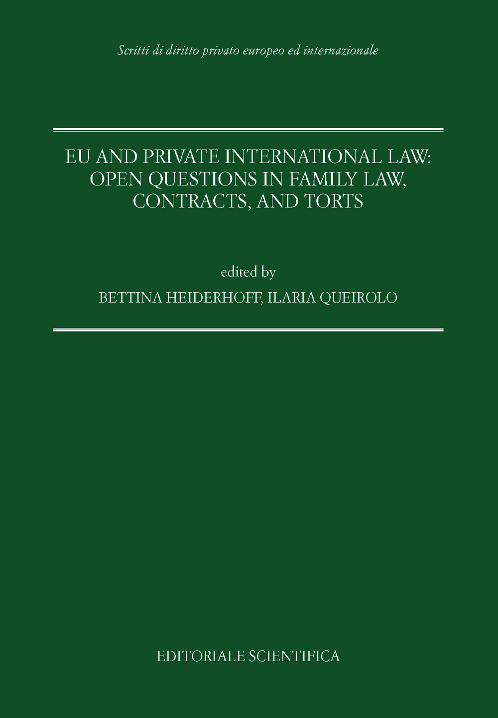 Eu and private international law: open questions in family law, contracts, and torts