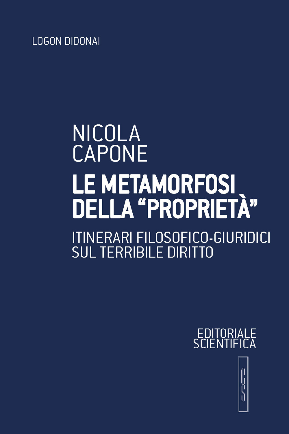 Le metamorfosi della "proprietà". Itinerari filosofico-giuridici sul terribile diritto