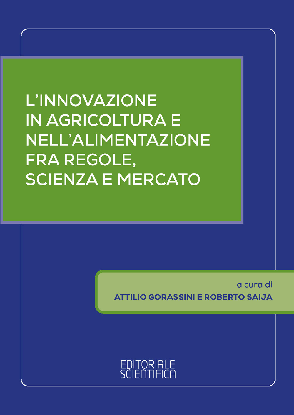 L'innovazione in agricoltura e nell'alimentazione fra regole, scienza e mercato