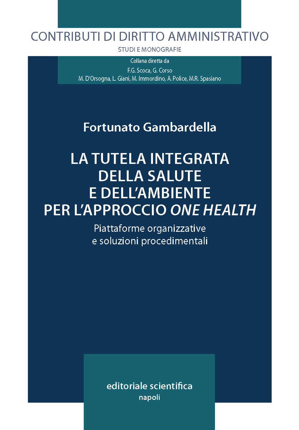 La tutela integrata della salute e dell'ambiente per l'approccio «one health». Piattaforme organizzative e soluzioni procedimentali
