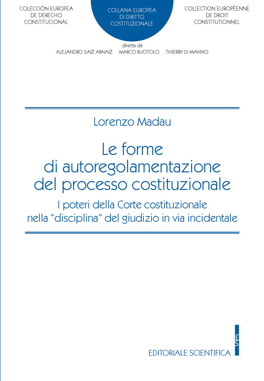 Le forme di autoregolamentazione del processo costituzionale. I poteri della Corte Costituzionale nella «disciplina» del giudizio in via incidentale