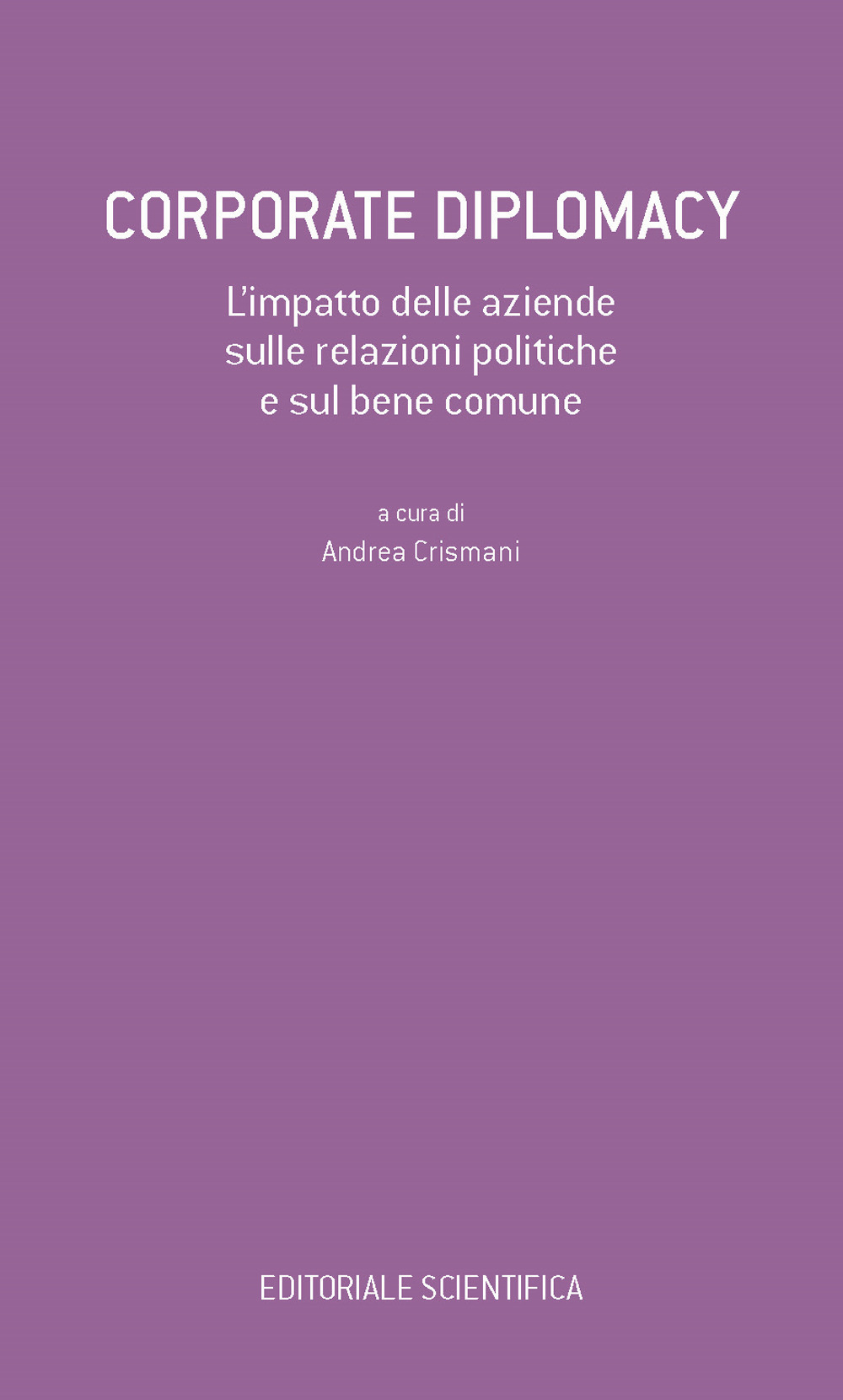 Corporate Diplomacy. L'impatto delle aziende sulle relazioni politiche e sul bene comune
