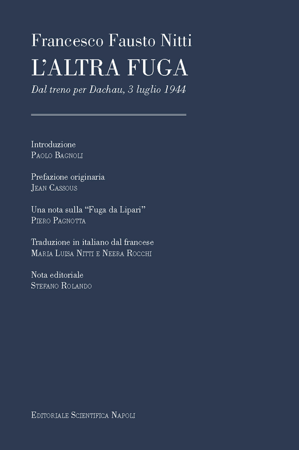 L'altra fuga. Dal treno per Dachau, 3 luglio 1944