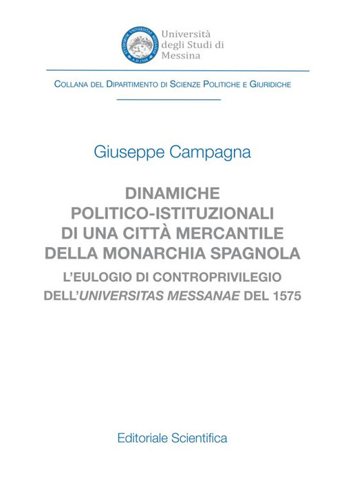 Dinamiche politico-istituzionali di una città mercantile della monarcia spagnola. L'eulogio di controprivilegio dell'universitas Messanae del 1575