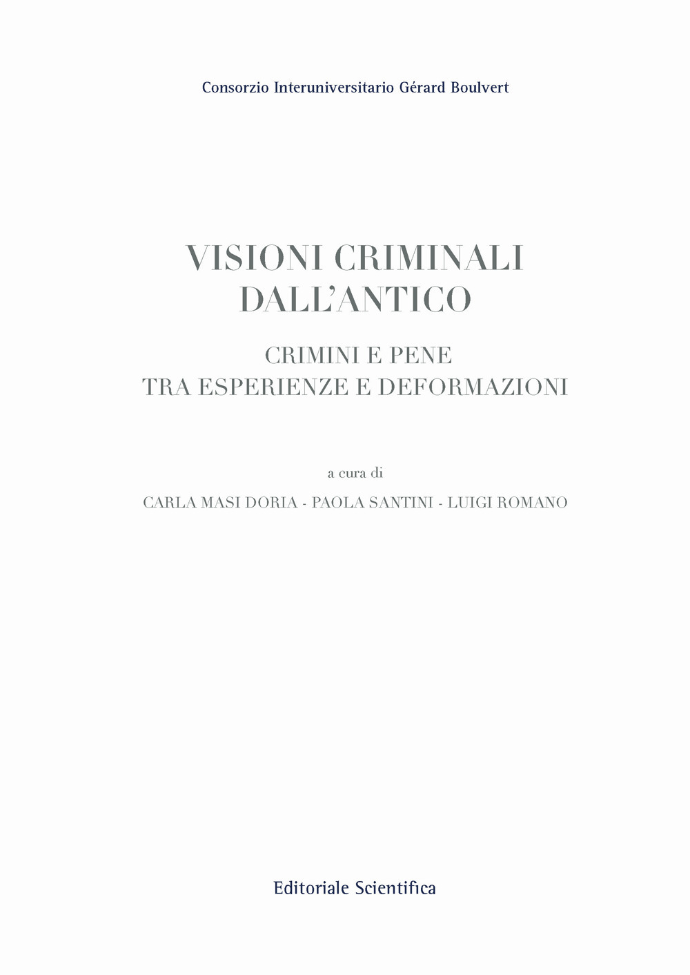 Visioni criminali dall'antico. Crimini e pene tra esperienze e deformazioni