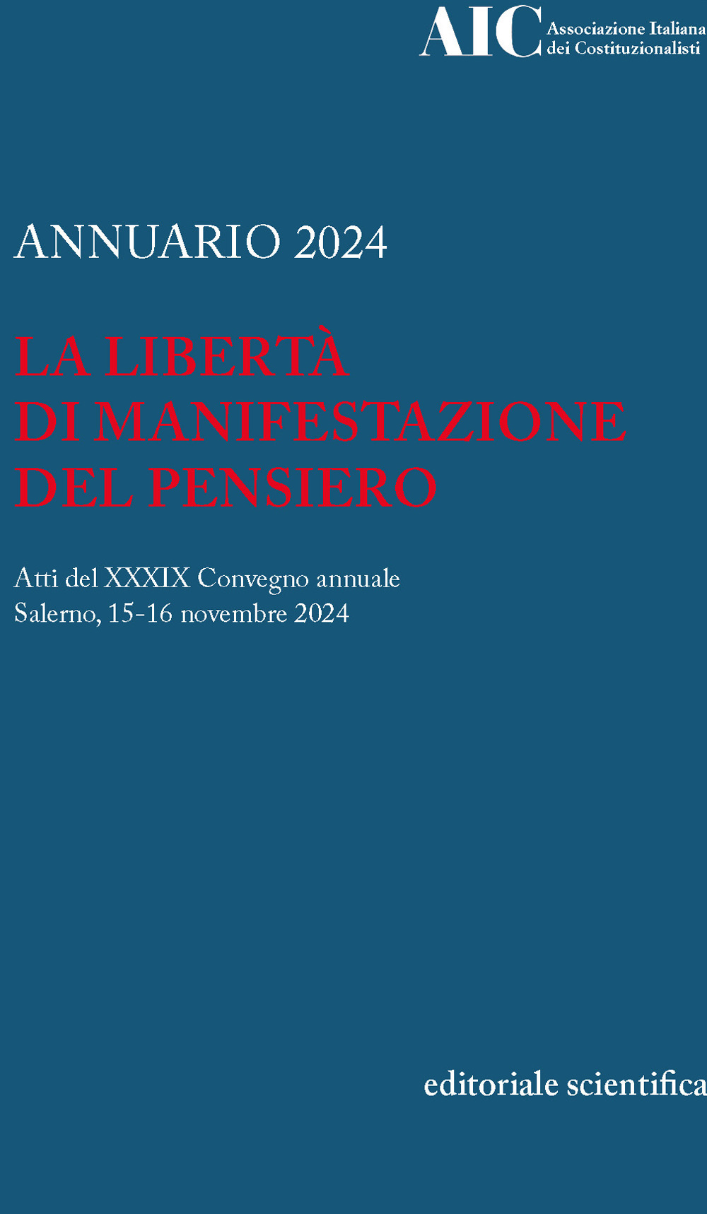 La libertà di manifestazione del pensiero. Atti del XXXIX Conegno annuale (Salerno, 15-16 novembre 2024)
