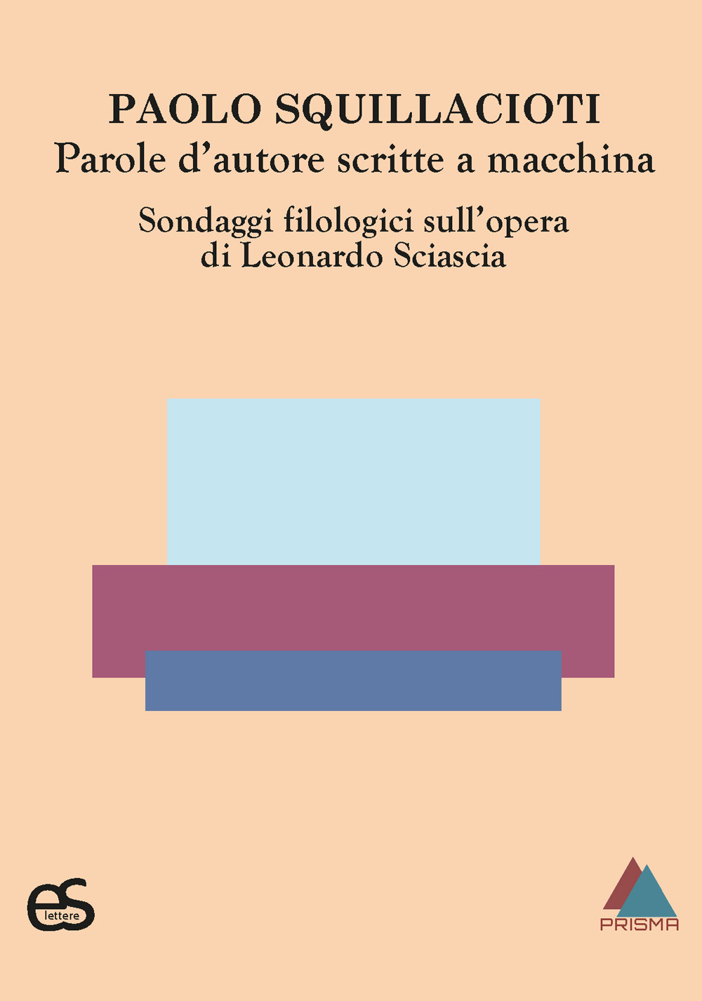 Parole d'autore scritte a macchina. Sondaggi filologici sull'opera di Leonardo Sciascia