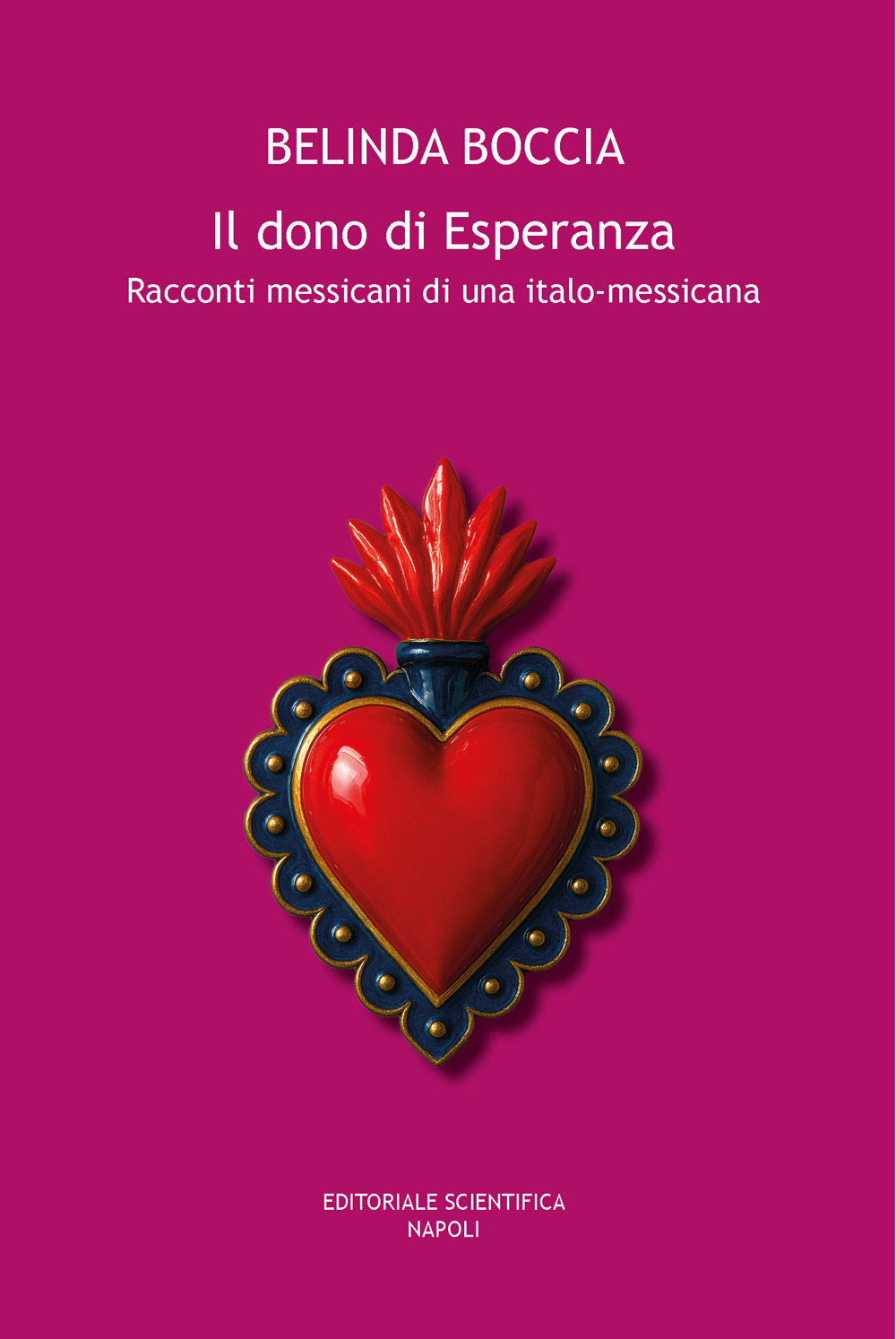 Il dono di Esperanza. Racconti messicani di una italo-messicana