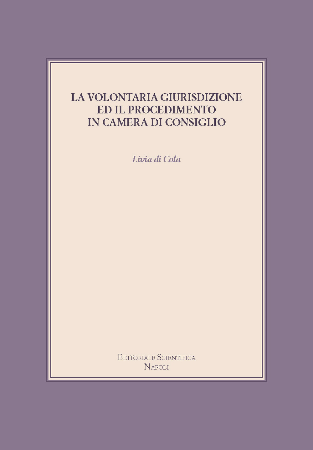 La volontaria giurisdizione ed il procedimento in camera di consiglio