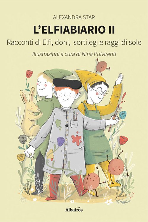 L'elfiabiario. Racconti di elfi, doni, sortilegi e raggi di sole. Vol. 2
