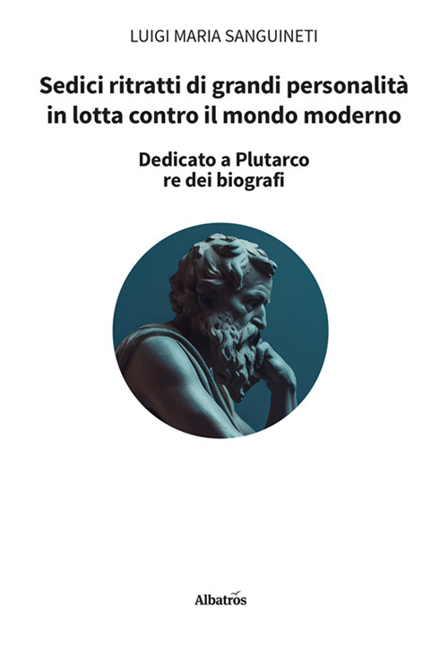 Sedici ritratti di grandi personalità in lotta contro il mondo moderno