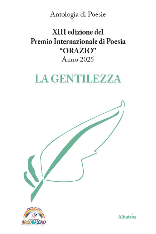 XIII edizione del Premio Internazionale di Poesia Orazio Anno 2025. La gentilezza